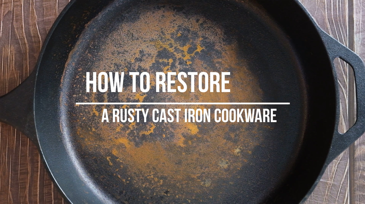 how to restore a rusty cast iron cookware